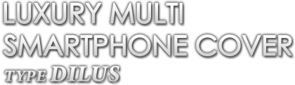 LUXURY MULTI SMARTPHONE COVER type DILUS