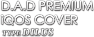 D.A.D PREMIUM iQOS COVER type DILUS